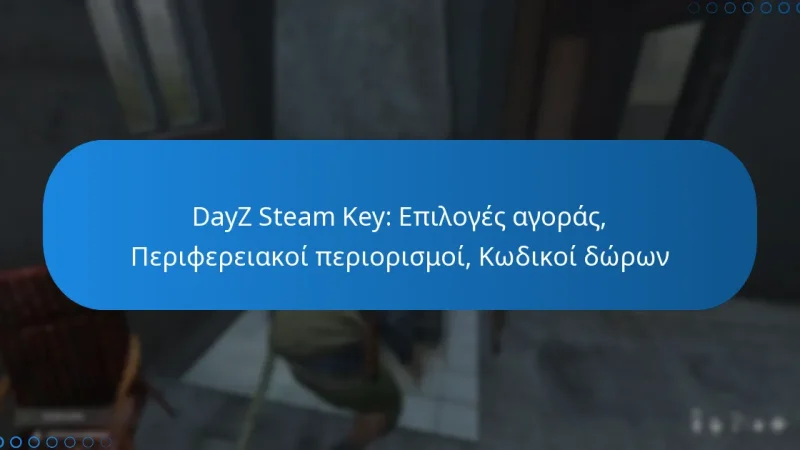 DayZ Steam Key: Επιλογές αγοράς, Περιφερειακοί περιορισμοί, Κωδικοί δώρων